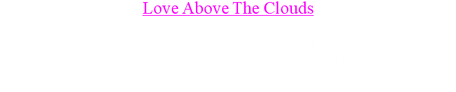 Love Above The Clouds Take new romantic selfies in cars or a hot air balloon! These special memories will last for eternity...