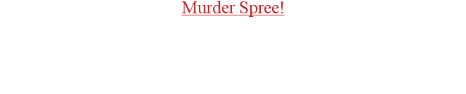 Murder Spree!  End hated sims lives with 6 new murders using a range of new armed weapons or your sims bare hands or ....booty...?