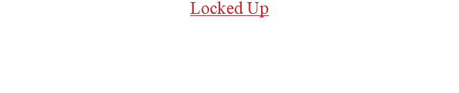 Locked Up Commit murders in new brutal ways!  But be careful of someone calling the cops on you because you will get arrested.