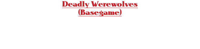 Deadly Werewolves (Basegame)  Unleash the fury of your beasts and have them brutally kill and rip out flesh pieces of other sims  Become a beast hunter and slay them using different weapons