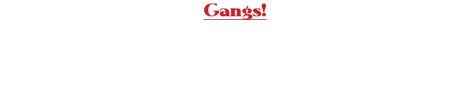 Gangs! Populate the town with brutal gangs or join one yourself! The Thotties & The HardWood, fight against them or alley with them in their brutal crimes.