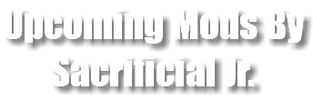Upcoming Mods By  Sacrificial Jr. 
