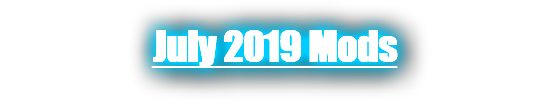 July 2019 Mods